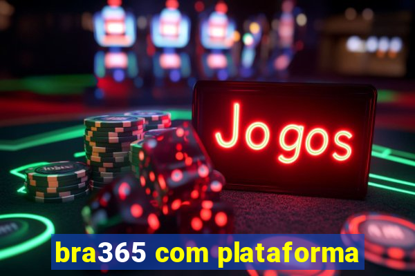 bra365 com plataforma